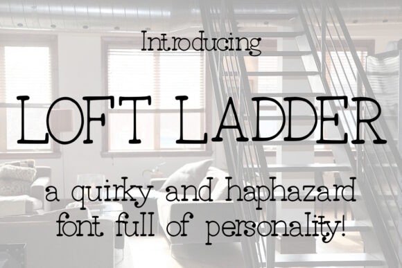 Loft Ladder: A Quirky Sans Serif for Whimsical Brand Identities